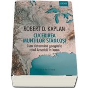 Cucerirea Muntilor Stancosi de Robert D. Kaplan