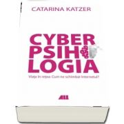 CYBERPSIHOLOGIA. Viata in retea: cum ne schimb@ Internetul?