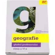 Geografie. Ghidul profesorului pentru clasa a VI-a