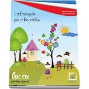 Le francais pour les petits, caiet de lucru pentru clasa I (Editie 2016)