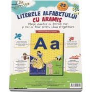 Literele alfabetului cu Aramis. Planse didactice cu literele mari si mici de tipar pentru clasa pregatitoare (32 de planse)