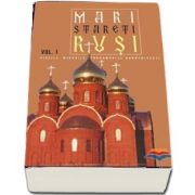 Mari stareti rusi. Vol. 1: vietile, minunile, indrumari duhovnicesti - Traducere: Gheorghe Zapotinschi