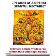 Pe mine m-a operat Sfântul Nectarie