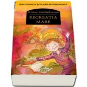 Recreatia mare - Bibliografie scolara recomandata (Editie 2018)