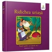 Ridichea uriasa - Colectia Povesti pentru cei foarte mici