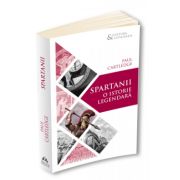 Spartanii. O istorie legendara de Paul Anthony Cartledge