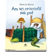 Am un crocodil sub pat