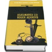 Agatha Christie, Asasinarea lui Roger Ackroyd - Seria Hercule Poirot (Editie Hardcover)