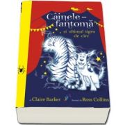 Claire Barker, Cainele-fantoma si ultimul tigru de circ - Volumul 2