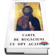 Carte de rugaciuni cu opt Acatiste