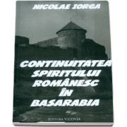 Continuitatea spiritului romanesc in Basarabia