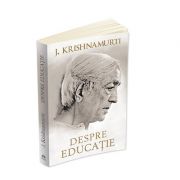 Despre educatie de Jiddu Krishnamurti