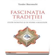 Fascinatia traditiei. Studii patristice si de istorie a religiilor