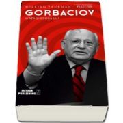 Gorbaciov. Viata si epoca lui