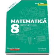 Matematica. Algebra, geometrie. Clasa a VIII-a. Consolidare. Partea a II-a - Editia a VII-a (Mate 2000+)
