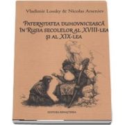 Paternitatea duhovniceasca in Rusia secolelor al XVIII-lea si al XIX-lea