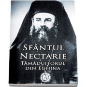 Sfantul Nectarie Tamaduitorul din Eghina. Editie integrala