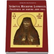 Sfantul Nichifor Leprosul, facatorul de minuni (1890-1964)