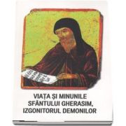 Viata si minunile Sfantului Gherasim, izgonitorul demonilor