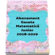 Abonament Gazeta Matematica Junior - 7 numere (ianuarie 2019 - iunie 2019 Vacanta)