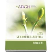 Acta gemmotherapeutica. Volumul II