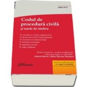 Codul de procedura civila si taxele de timbru. Editie 2019