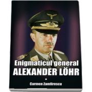 Carmen Zamfirescu, Enigmaticul general Alexander Lohr