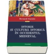 Istorie si cultura istorica in Occidentul medieval