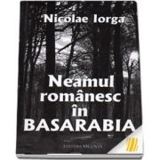 Neamul romanesc in Basarabia