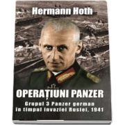 Operatiuni Panzer. Grupul 3 Panzer german in timpul invaziei Rusiei, 1941