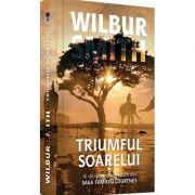 Wilbur Smith - Triumful soarelui. Volumul XII din Saga Familiei Courtney