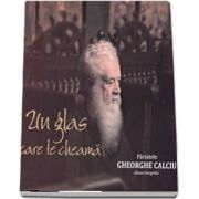 Un glas care te cheama. Parintele Gheorghe Calciu. Album fotografic