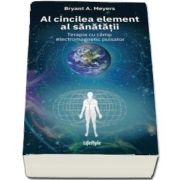 Al cincilea element al sanatatii. Terapia cu camp electromagnetic pulsator