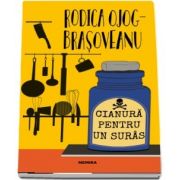 Rodica Ojog Brasoveanu - Cianura pentru un suras (editie 2019) - Primul roman din seria MELANIA LUPU