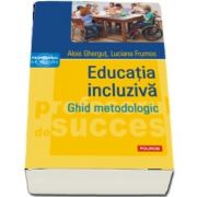 Educatia incluziva. Ghid metodologic