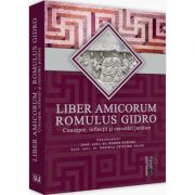 Liber Amicorum Romulus Gidro - Concepte, reflectii si cercetari juridice (Eugen Huruba)