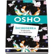 Osho. Increderea. O directie, nu o destinatie