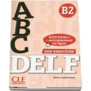ABC DELF, Niveau B2. Livre, CD, Entrainement en ligne (Marie Louise Parizet)