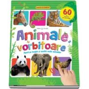 Animale vorbitoare. 60 de sunete de animale