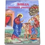 Biblia istorisita pentru copii