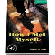 Cambridge English Readers: How I Met Myself Level 3