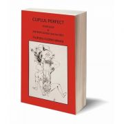 Cuplul perfect. Sexologie si antropologia sexualitatii