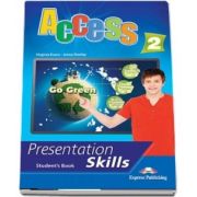 Curs de limba engleza Access 2 presentation skills. Manualul elevului - Jenny Dooley, Virginia Evans