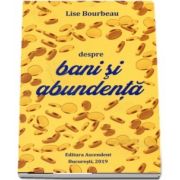 Despre bani si abundenta de Lise Bourbeau