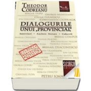 Dialogurile unui,, provincial\&quot;. Interviuri. Anchete literare. Colocvii