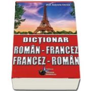 Dictionar roman-francez, francez-roman. Editie a VII-a de Gabriela Chirica