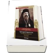 Episcopul Grigorie Leu in valtoarea istoriei. Documente (1924-1949) - Adrian Nicolae Petcu