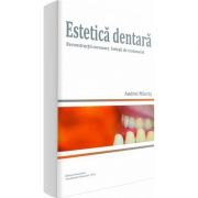 Estetica dentara. Reconstructii coronare. Solutii de tratament