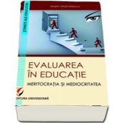 Evaluarea in educatie. Meritocratia si mediocritatea