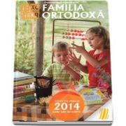 Familia ortodoxa. Colectia anului 2014, lunile iulie-decembrie